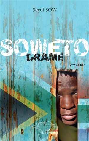 Soweto : drame - Seydi Sow