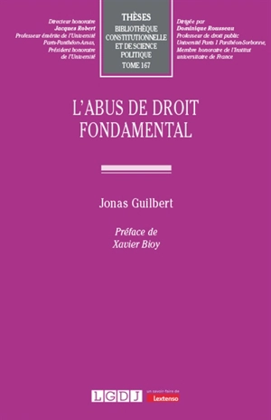 L'abus de droit fondamental - Jonas Guilbert