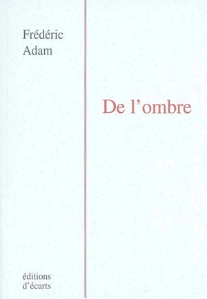 De l'ombre - Frédéric Adam