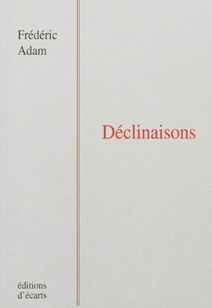 Déclinaisons - Frédéric Adam