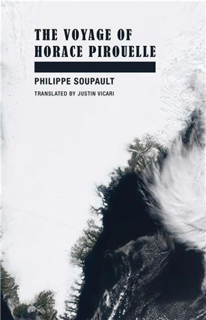 Philippe Soupault The Voyage of Horace Pirouelle - Philippe Soupault