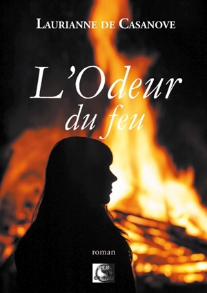 L'odeur du feu - Laurianne de Casanove