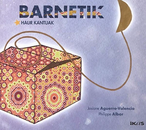 Barnetik : haur kantuak - Josiane Aguerre-Valencia