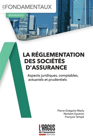 La réglementation des sociétés d'assurance : aspects juridiques, comptables, actuariels et prudentiels - Pierre-Grégoire Marly
