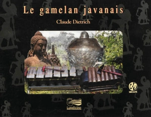 Le gamelan javanais - Claude Dietrich