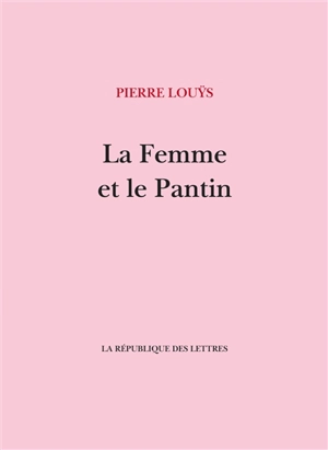 La femme et le pantin - Pierre Louÿs