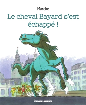 Le cheval Bayard s'est échappé ! - Marcke