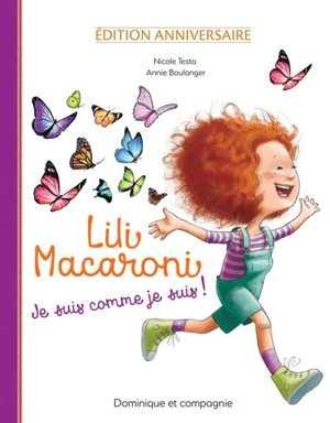 Lili Macaroni - Je suis comme je suis ! : édition spéciale - Nicole Testa