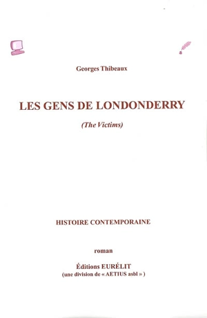 Les gens de Londonderry (The victims) : histoire contemporaine - Georges Thibeaux