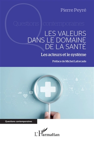 Les valeurs de le domaine de la santé : les acteurs et le système - Pierre Peyré