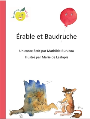 Erable et Baudruche : théâtre - Mathilde Burucoa