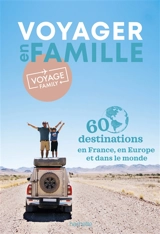 Voyager en famille : 60 destinations en France, en Europe et dans le monde - Caroline Krauze