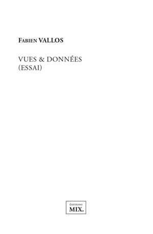 Vues & données (essai) - Fabien Vallos