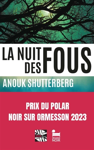 La nuit des fous : thriller - Anouk Shutterberg