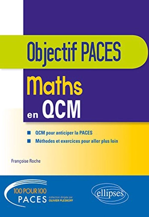 Maths en QCM : QCM pour anticiper la Paces, méthodes et exercices pour aller plus loin - Françoise Roche