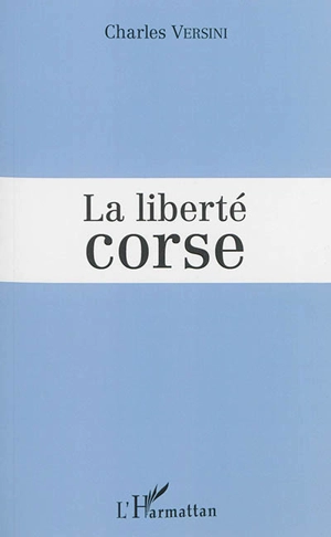 La liberté corse - Charles Versini