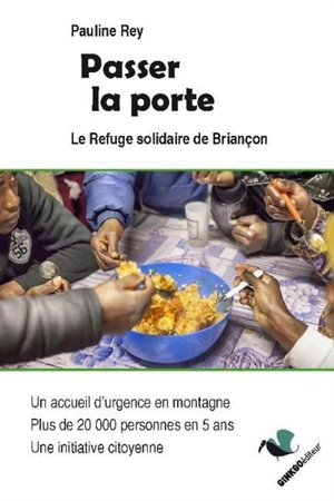 Passer la porte : le Refuge solidaire de Briançon - Pauline Rey