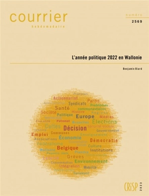 Courrier hebdomadaire, n° 2569. L'année politique 2022 en Wallonie - Benjamin Biard