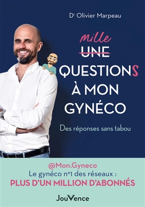 Mille questions à mon gynéco : des réponses sans tabou - Olivier Marpeau