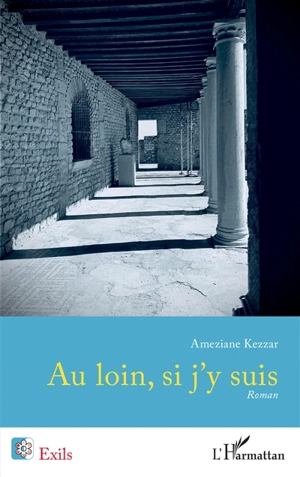 Au loin, si j'y suis - Ameziane Kezzar