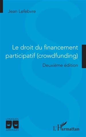 Le droit du financement participatif (crowdfunding) - Jean Lefebvre