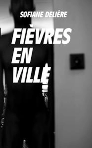 Fièvres en ville - Sofiane Delière