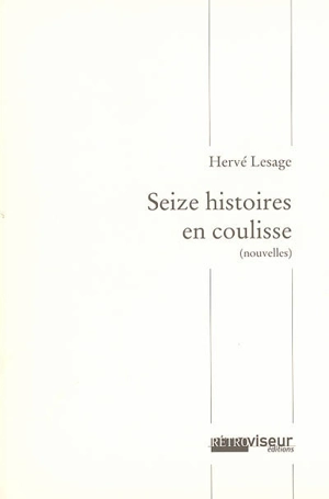 Seize histoires en coulisse - Hervé Lesage