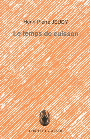 Le temps de cuisson : libelle de philosophie hybride - Henri-Pierre Jeudy