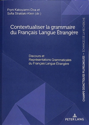 Contextualiser la grammaire du français langue étrangère : discours et représentations grammaticales du français langue étrangère