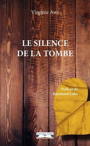 Le silence de la tombe : recueil de nouvelles - Virginie Awe