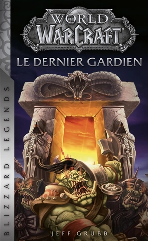 World of Warcraft. Le dernier gardien - Jeff Grubb