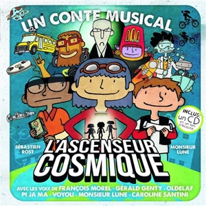 L'ascenseur cosmique : un conte musical - Sébastien Rost