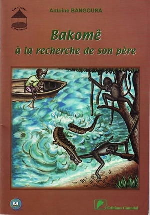 Bakomê, à la recherche de son père - Antoine Bangoura