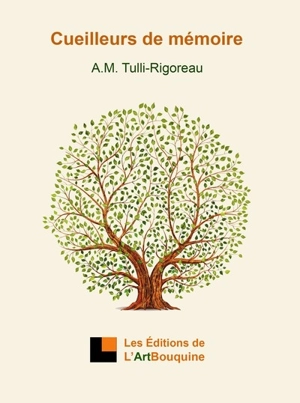 Cueilleurs de mémoire - A.M. Tulli-Rigoreau