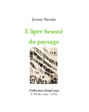 L'âpre beauté du paysage - Jeanne Bastide