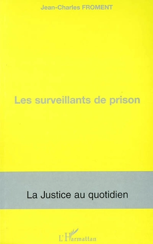 Les surveillants de prison - Jean-Charles Froment