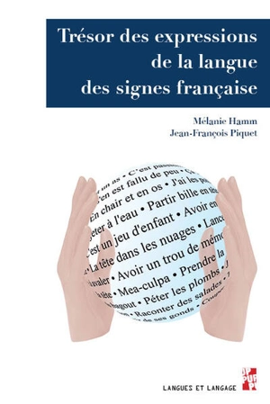 Trésor des expressions de la langue des signes française - Mélanie Hamm