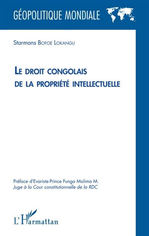 Le droit congolais de la propriété intellectuelle - Starmans Bofoe Lokangu