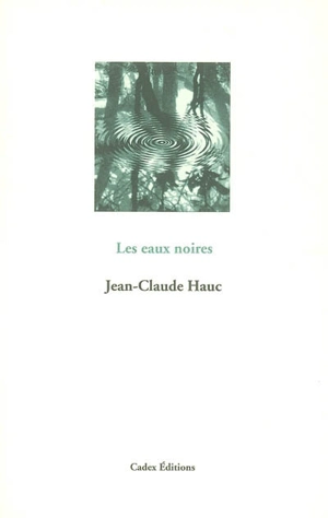 Les eaux noires - Jean-Claude Hauc