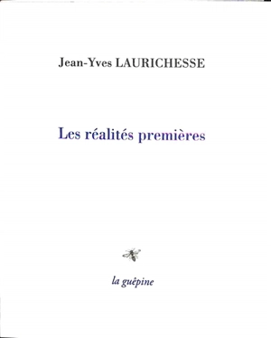 Les réalités premières - Jean-Yves Laurichesse