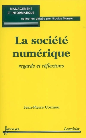 La société numérique : regards et réflexions - Jean-Pierre Corniou