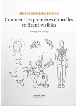 Comment les premières étincelles se firent visibles - Simone Atangana Bekono