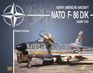 Nato F-86D/K Sabre Dog (en anglais) - Robbie Robinson