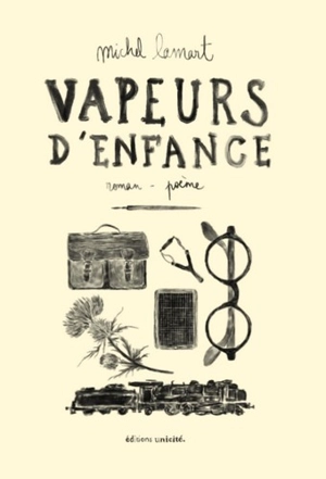 Vapeurs d'enfance : roman-poème - Michel Lamart