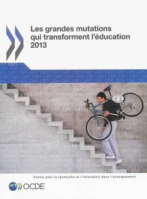 Les grandes mutations qui transforment l'éducation : 2013 - Centre pour la recherche et l'innovation dans l'enseignement