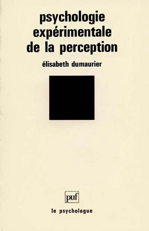 Psychologie expérimentale de la perception - Elisabeth Dumaurier