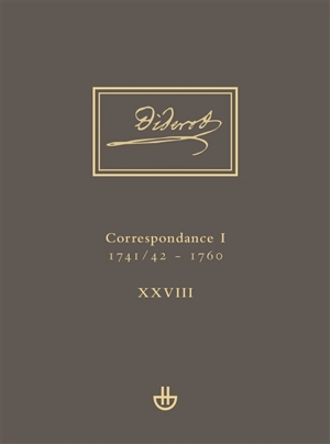 Oeuvres complètes. Vol. 28. Correspondance. Vol. 1. 1741-42-1760 - Denis Diderot