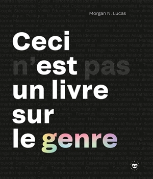 Ceci n'est pas un livre sur le genre - Morgan N. Lucas