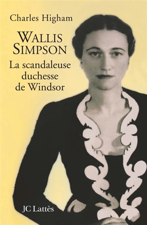 Wallis Simpson : la scandaleuse duchesse de Windsor - Charles Higham