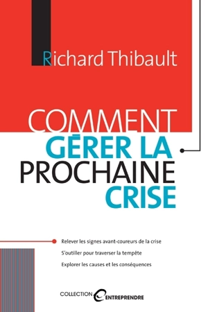 Comment gérer la prochaine crise - Richard Thibault